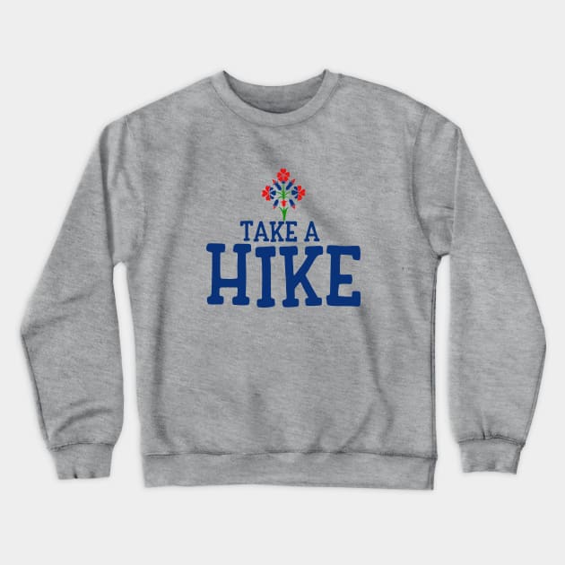 Take a Hike Crewneck Sweatshirt by bubbsnugg